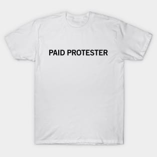 Paid Protester Black T-Shirt